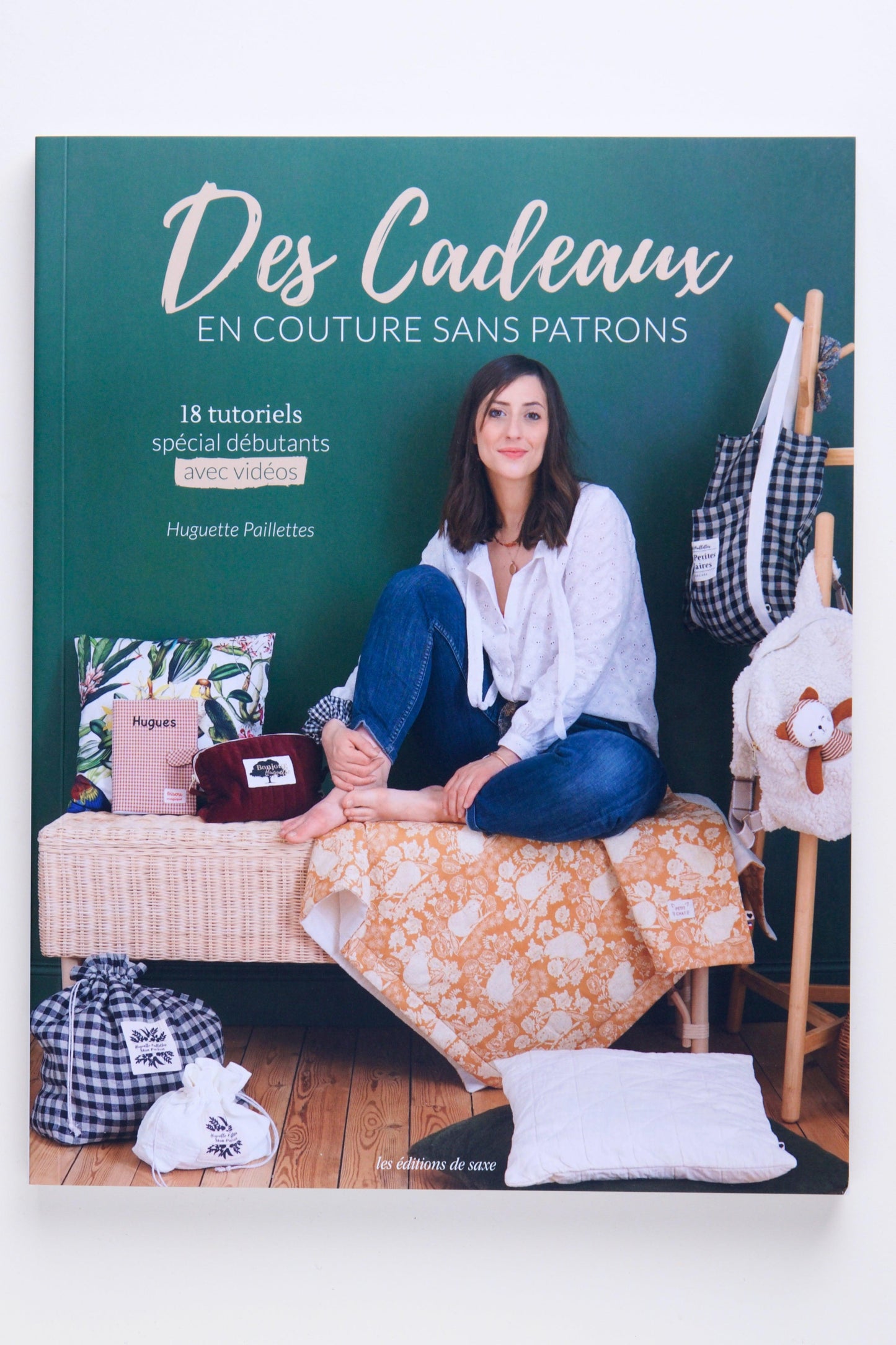 Des cadeaux en couture sans patrons - Huguette Paillettes